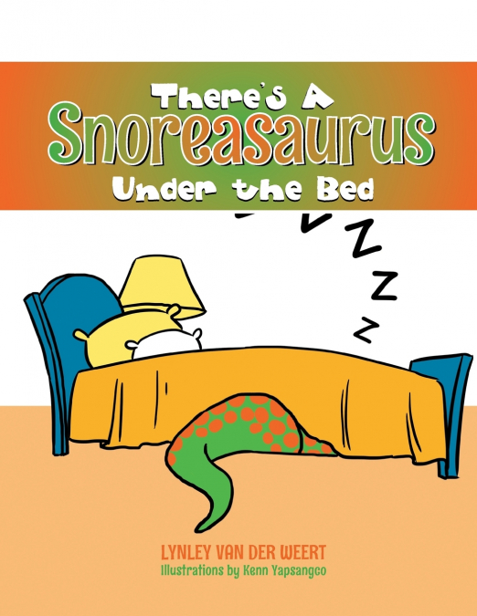 There’s a Snoreasaurus Under the Bed