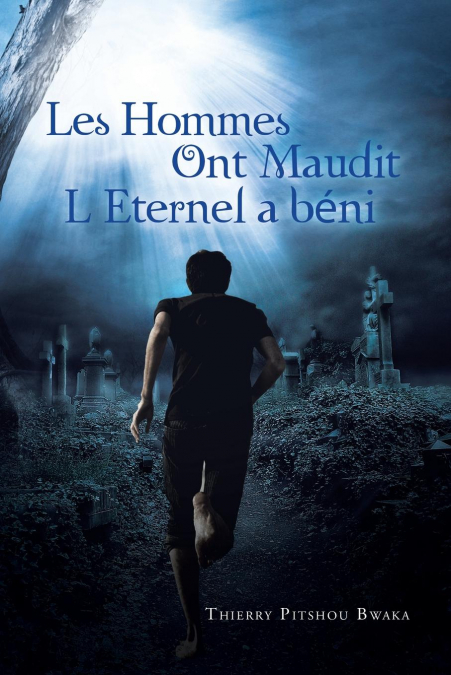Les Hommes Ont Maudit, L’Eternel a Beni