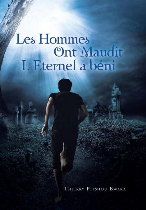 Les Hommes Ont Maudit, L’Eternel a Beni