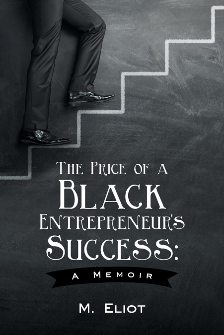 The Price of a Black Entrepreneur’s Success