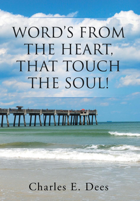 Word’s from the Heart, That Touch the Soul!