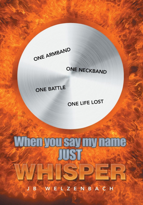When you say my name JUST WHISPER