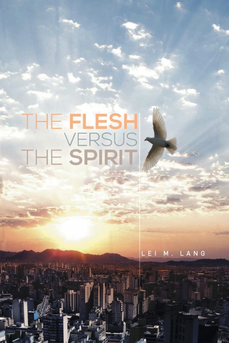 The Flesh Versus the Spirit