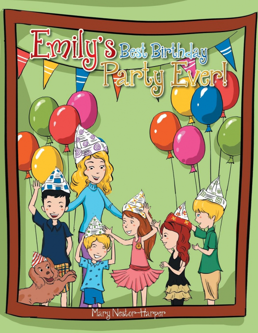 Emily’s Best Birthday Party Ever!