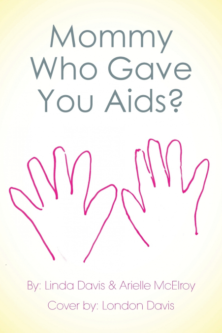 Mommy Who Gave You AIDS?