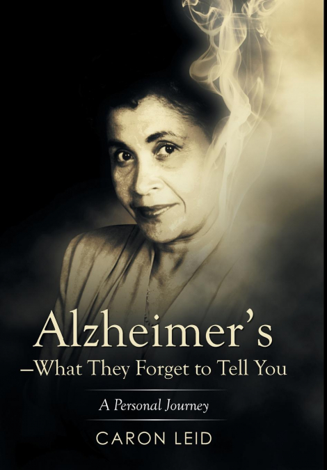 Alzheimer’s-What They Forget to Tell You