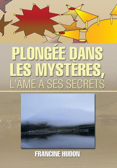 Plongee Dans Les Mysteres, L’Ame a Ses Secrets