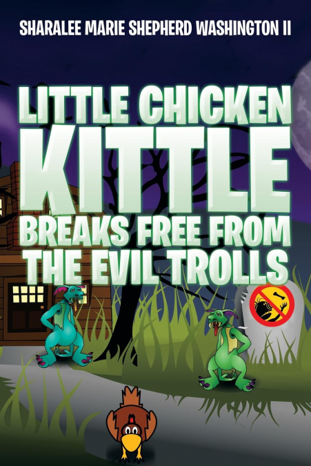 Little Chicken Kittle Breaks Free from the Evil Trolls