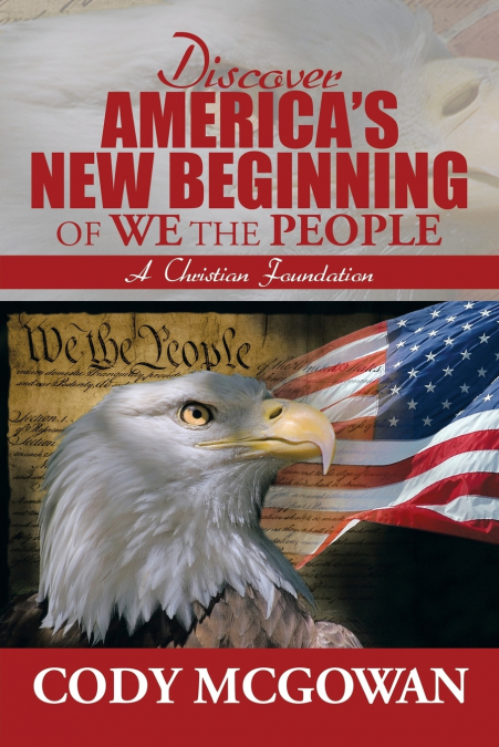 Discover America’s New Beginning of We the People