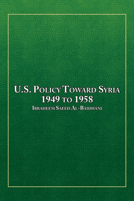 U.S. Policy Toward Syria - 1949 to 1958