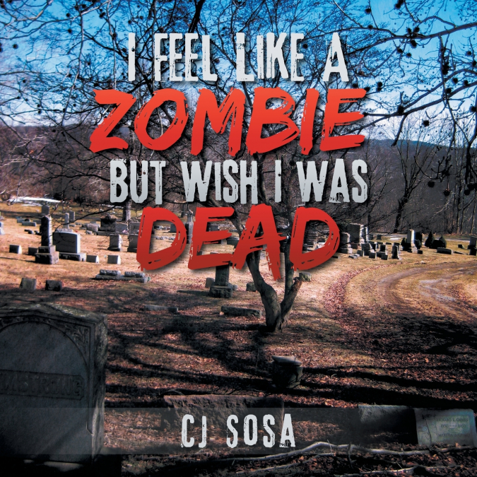 I Feel Like a Zombie, But Wish I Was Dead