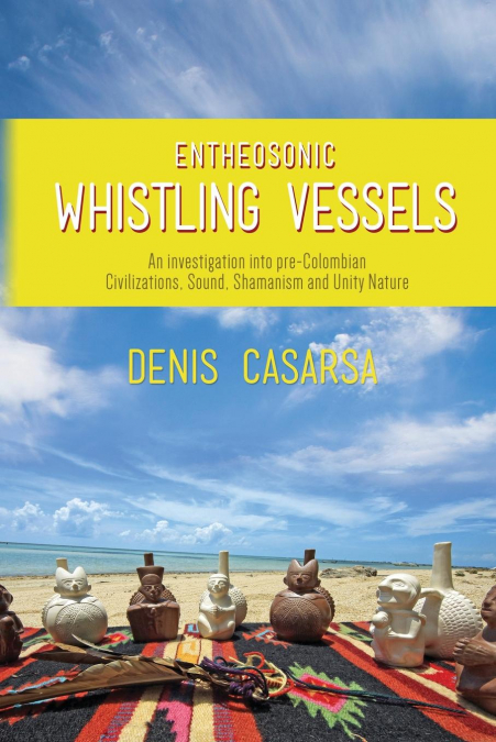 Entheosonic Whistling Vessels