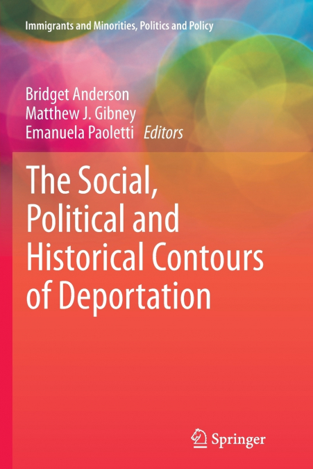 The Social, Political and Historical Contours of Deportation