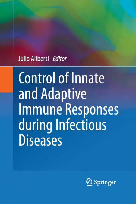 Control of Innate and Adaptive Immune Responses during Infectious Diseases