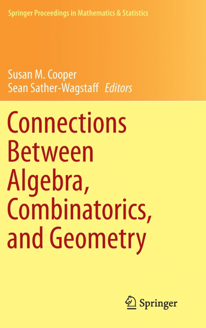 Connections Between Algebra, Combinatorics, and Geometry