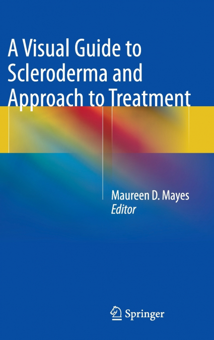A Visual Guide to Scleroderma and Approach to Treatment