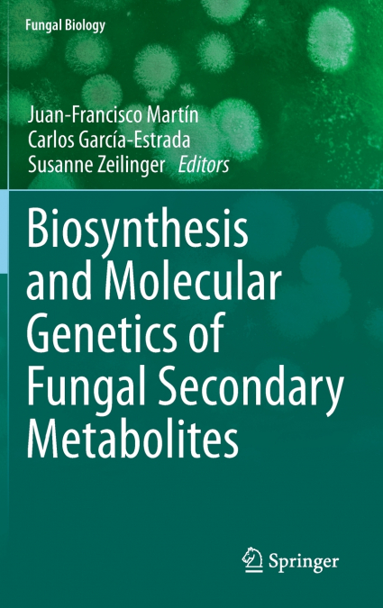 Biosynthesis and Molecular Genetics of Fungal Secondary Metabolites