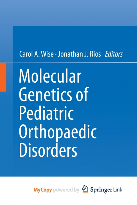 Molecular Genetics of Pediatric Orthopaedic Disorders