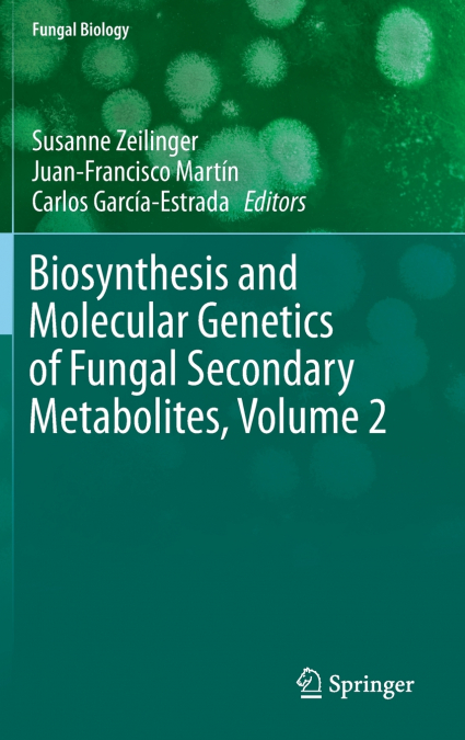 Biosynthesis and Molecular Genetics of Fungal Secondary Metabolites, Volume 2