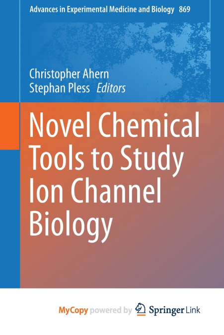 Novel Chemical Tools to Study Ion Channel Biology
