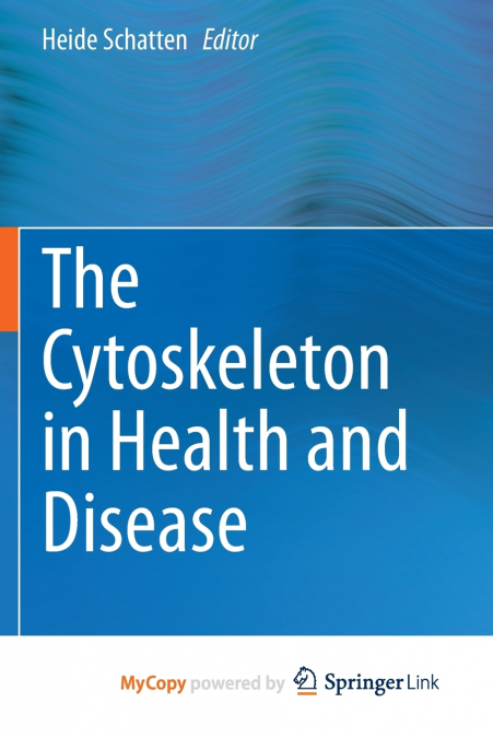 The Cytoskeleton in Health and Disease