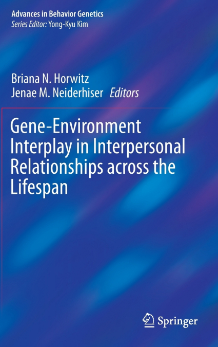 Gene-Environment Interplay in Interpersonal Relationships across the Lifespan