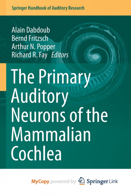 The Primary Auditory Neurons of the Mammalian Cochlea