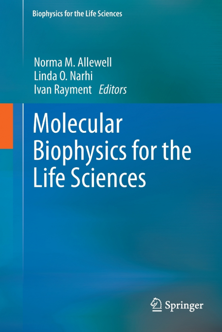 Molecular Biophysics for the Life Sciences