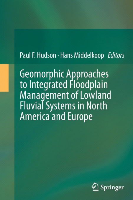 Geomorphic Approaches to Integrated Floodplain Management of Lowland Fluvial Systems in North America and Europe