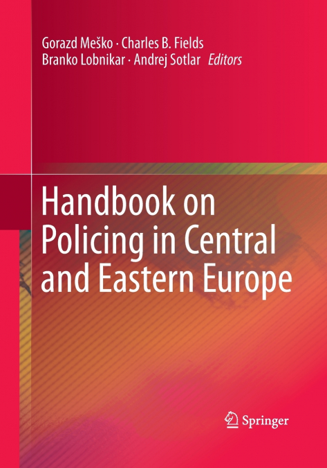 Handbook on Policing in Central and Eastern Europe