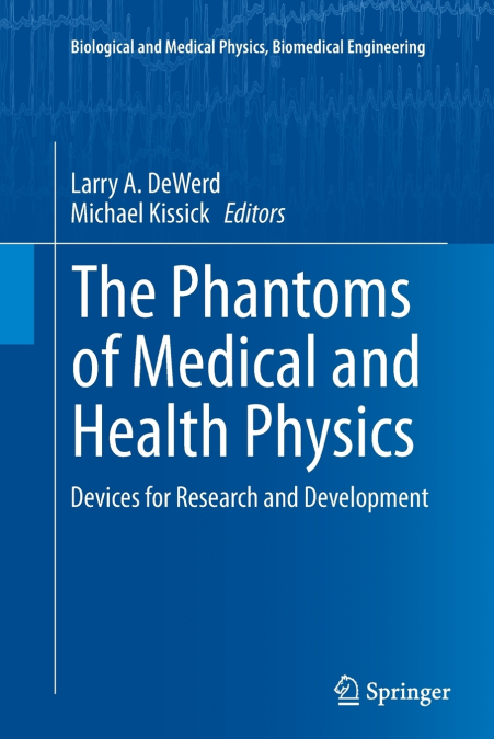 The Phantoms of Medical and Health Physics