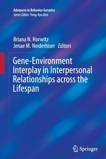 Gene-Environment Interplay in Interpersonal Relationships across the Lifespan