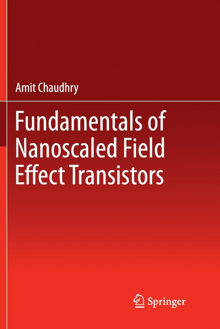 Fundamentals of Nanoscaled Field Effect Transistors
