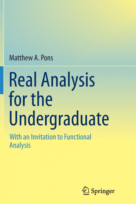 Real Analysis for the Undergraduate