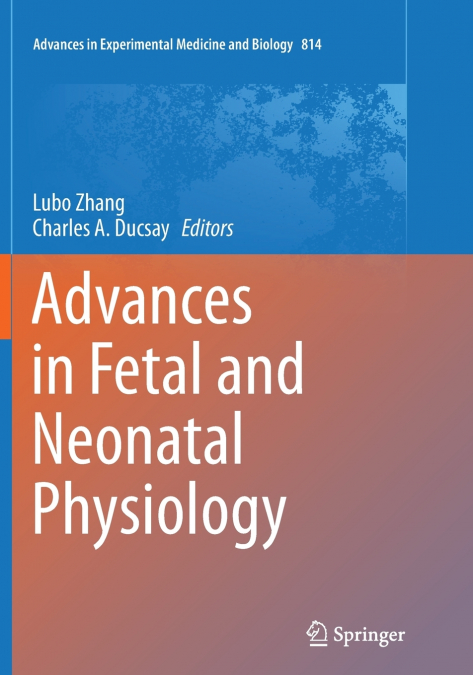 Advances in Fetal and Neonatal Physiology