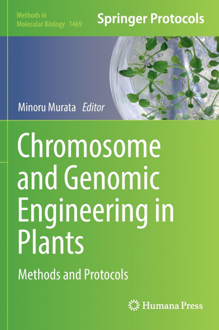 Chromosome and Genomic Engineering in Plants