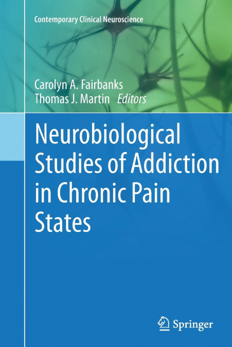 Neurobiological Studies of Addiction in Chronic Pain States
