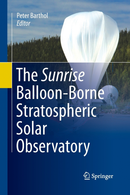 The Sunrise Balloon-Borne Stratospheric Solar Observatory