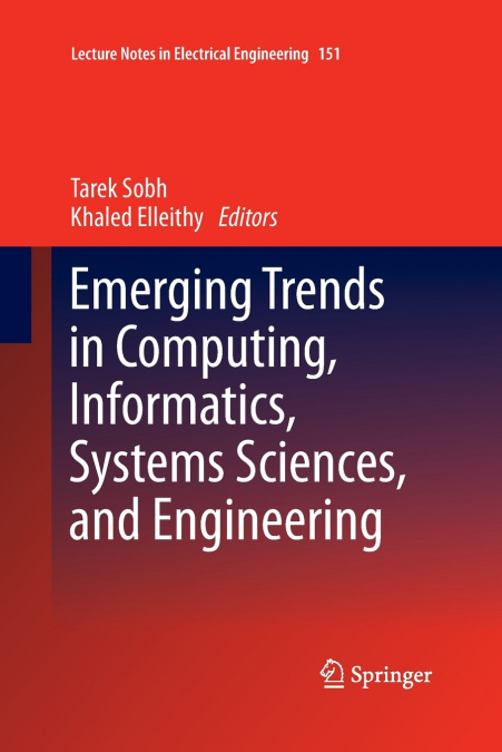 Emerging Trends in Computing, Informatics, Systems Sciences, and Engineering