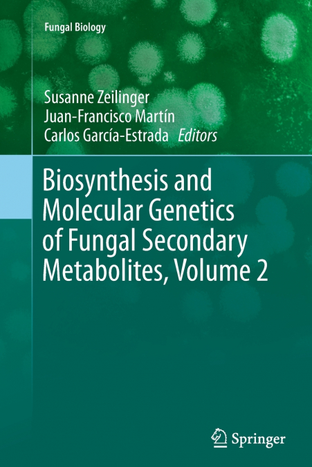 Biosynthesis and Molecular Genetics of Fungal Secondary Metabolites, Volume 2