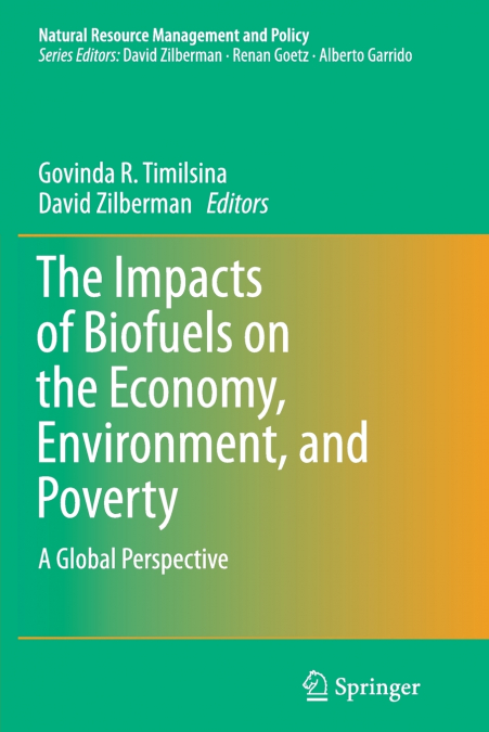 The Impacts of Biofuels on the Economy, Environment, and Poverty