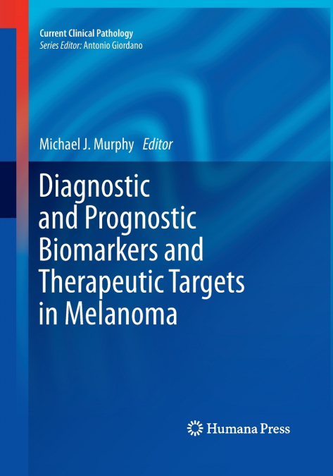Diagnostic and Prognostic Biomarkers and Therapeutic Targets in Melanoma