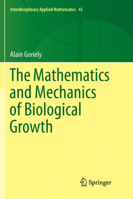 The Mathematics and Mechanics of Biological Growth