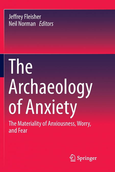 The Archaeology of Anxiety