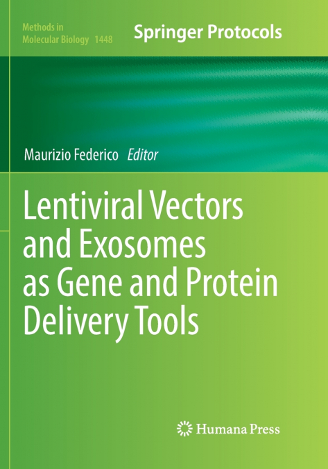 Lentiviral Vectors and Exosomes as Gene and Protein Delivery Tools