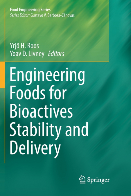 Engineering Foods for Bioactives Stability and Delivery