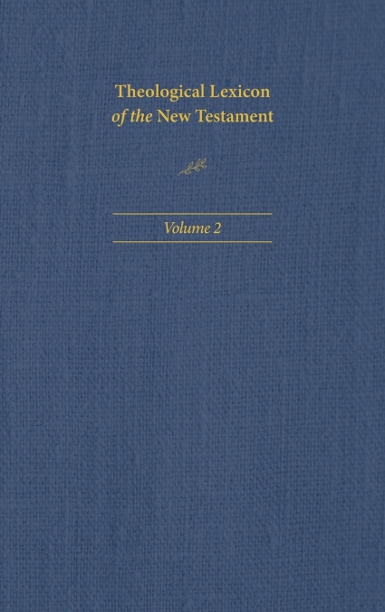 Theological Lexicon of the New Testament Vol 2