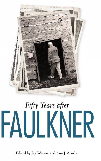 Fifty Years After Faulkner