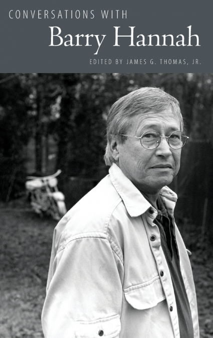Conversations with Barry Hannah