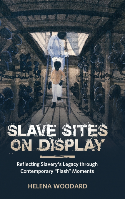 Slave Sites on Display